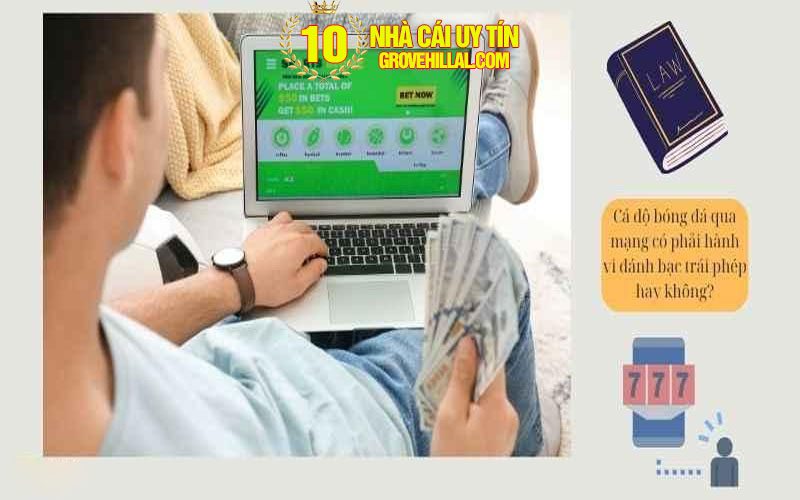 2 choi ca cuoc qua mang bi bat khong Chơi cá cược qua mạng bị bắt không?